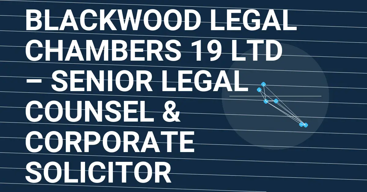 Blackwood Legal Chambers 19 Ltd – Senior Legal Counsel & Corporate Solicitor
