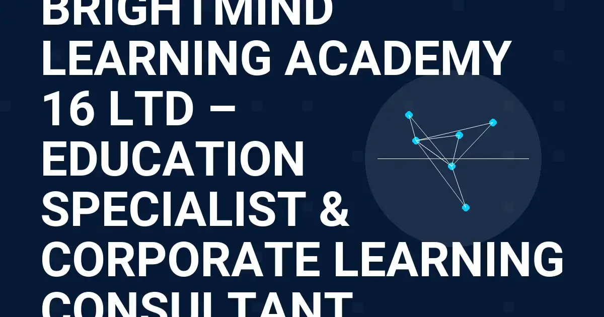 BrightMind Learning Academy 16 Ltd – Education Specialist & Corporate Learning Consultant