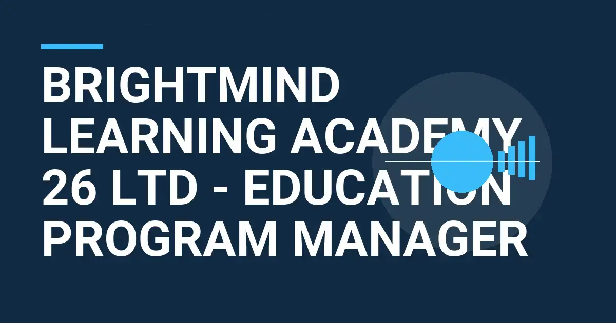 BrightMind Learning Academy 26 Ltd - Education Program Manager
