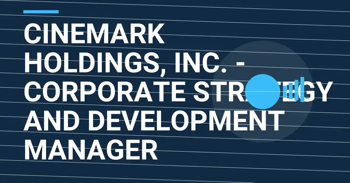 Cinemark Holdings, Inc. - Corporate Strategy and Development Manager