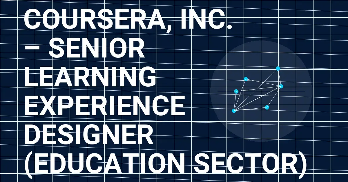 Coursera, Inc. – Senior Learning Experience Designer (Education Sector)