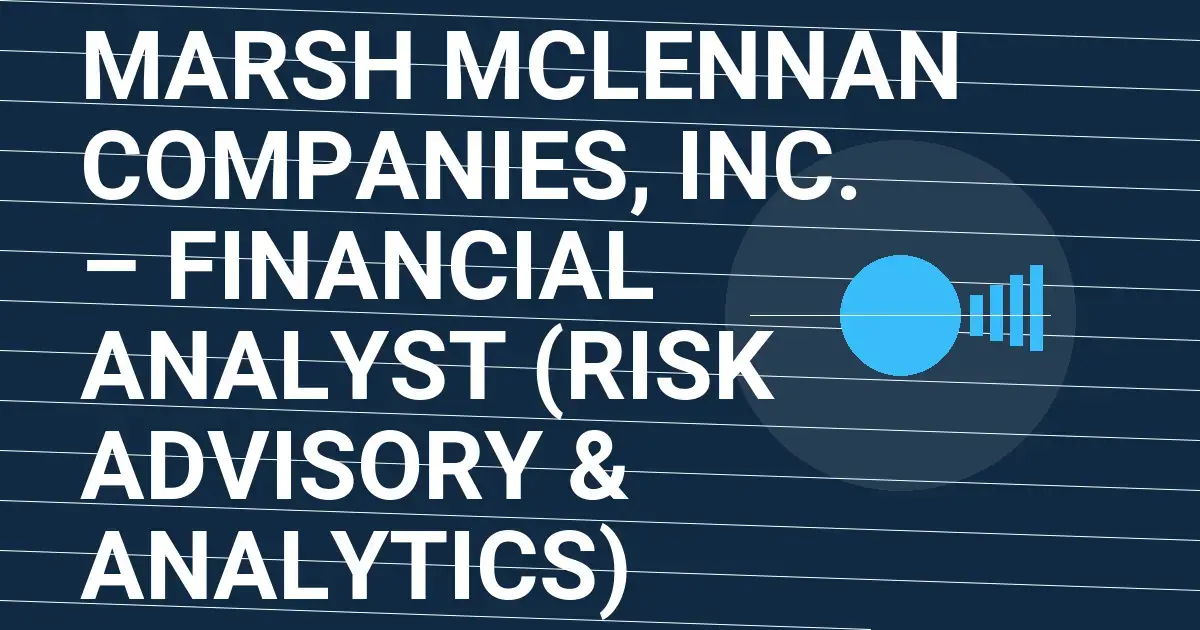 Marsh McLennan Companies, Inc. – Financial Analyst (Risk Advisory & Analytics)