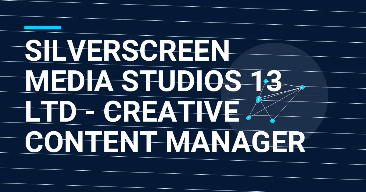 SilverScreen Media Studios 13 Ltd - Creative Content Manager