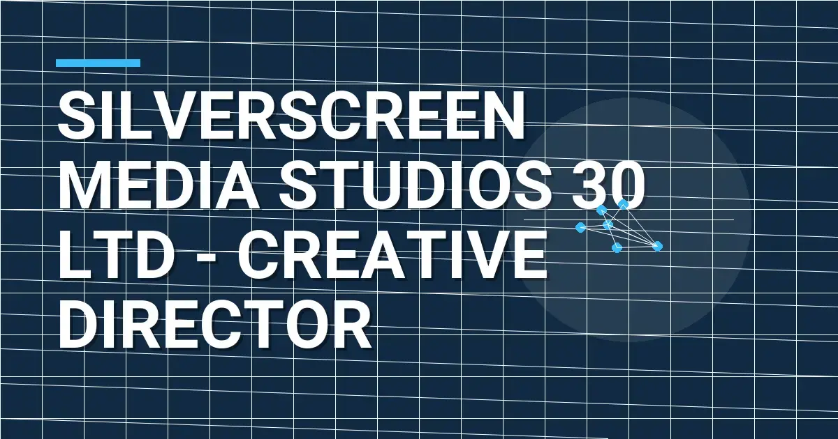 SilverScreen Media Studios 30 Ltd - Creative Director