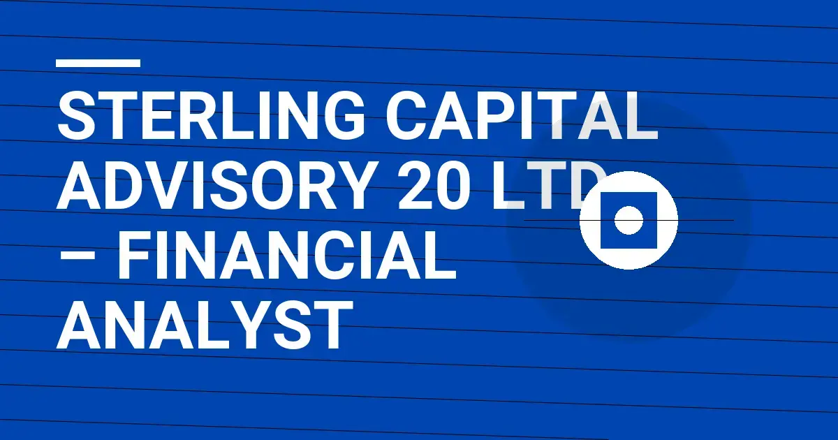 Sterling Capital Advisory 20 Ltd – Financial Analyst