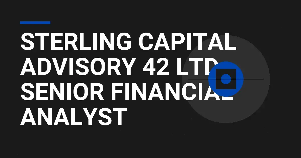 Sterling Capital Advisory 42 Ltd - Senior Financial Analyst
