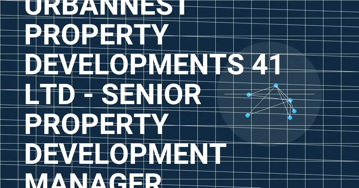 UrbanNest Property Developments 41 Ltd - Senior Property Development Manager