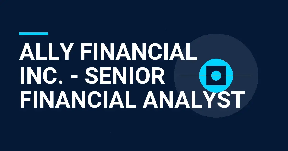 Ally Financial Inc. - Senior Financial Analyst