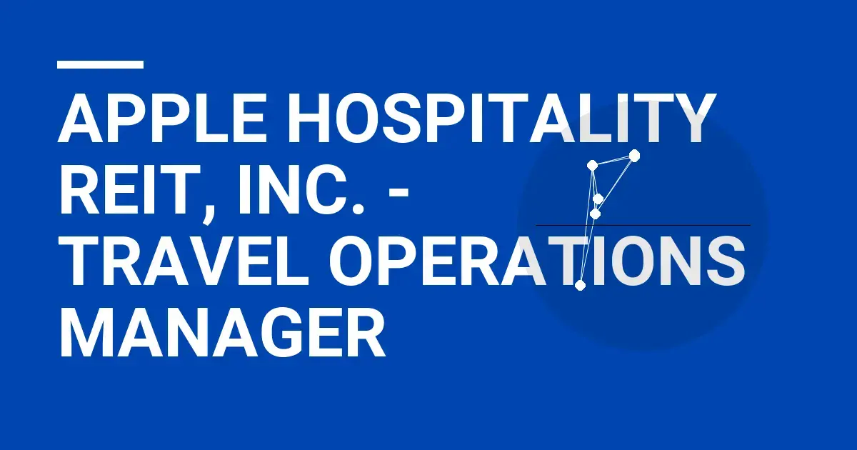 Apple Hospitality REIT, Inc. - Travel Operations Manager
