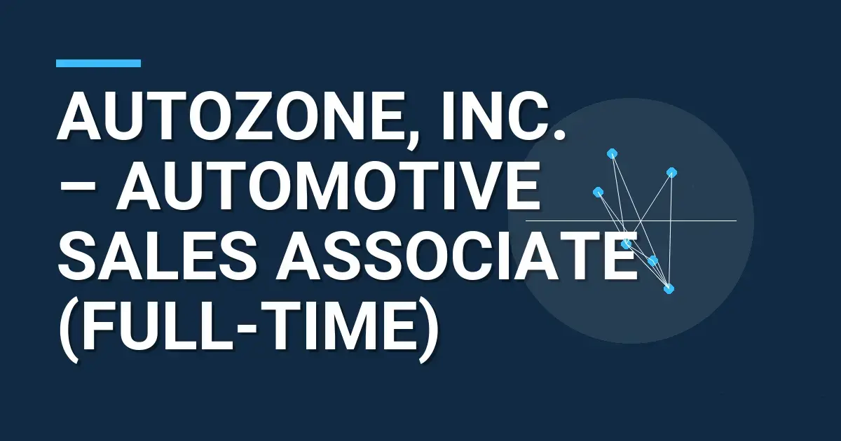 AutoZone, Inc. – Automotive Sales Associate (Full-Time)