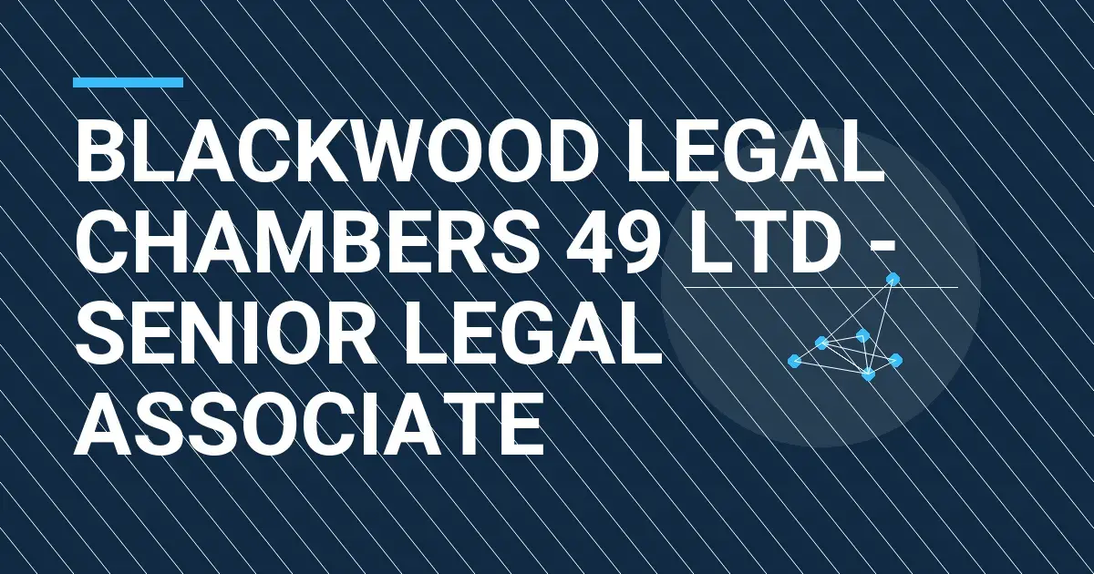 Blackwood Legal Chambers 49 Ltd - Senior Legal Associate