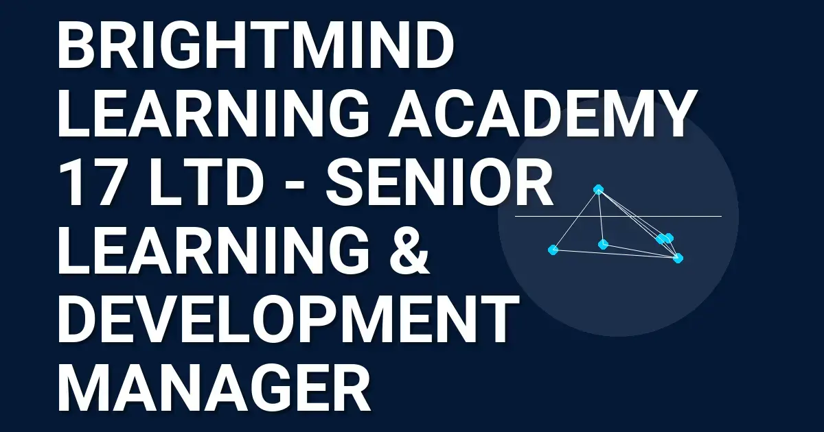 BrightMind Learning Academy 17 Ltd - Senior Learning & Development Manager