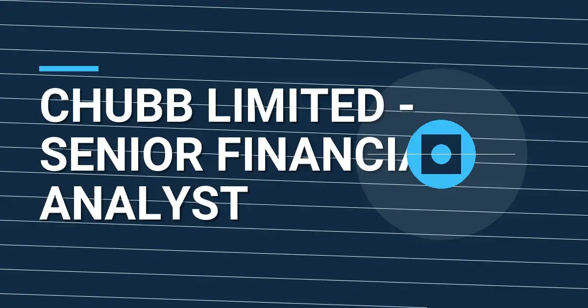 Chubb Limited - Senior Financial Analyst