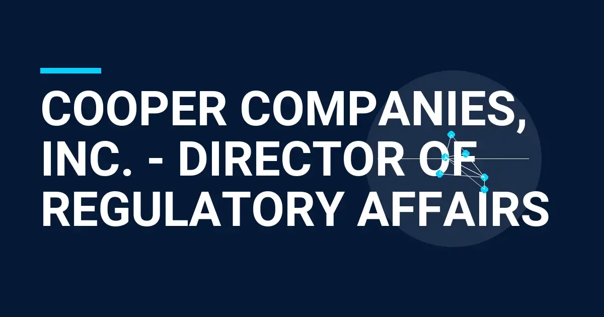 Cooper Companies, Inc. - Director of Regulatory Affairs