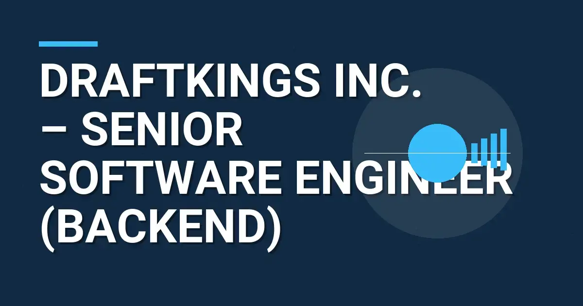 DraftKings Inc. – Senior Software Engineer (Backend)
