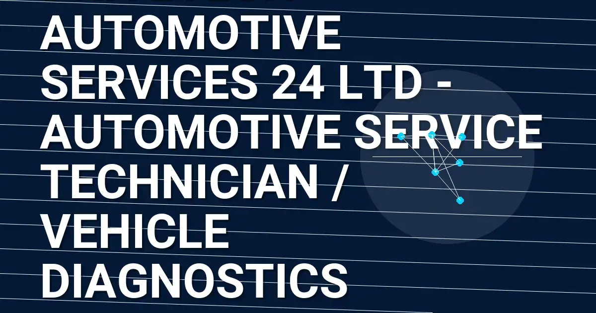 DriveTech Automotive Services 24 Ltd - Automotive Service Technician / Vehicle Diagnostics Specialist