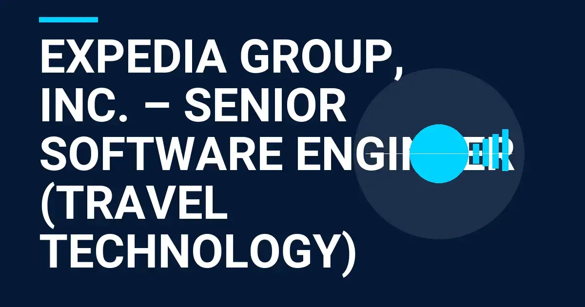 Expedia Group, Inc. – Senior Software Engineer (Travel Technology)