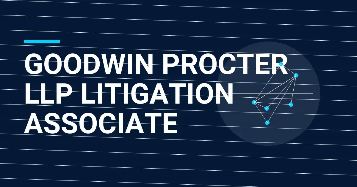 Goodwin Procter LLP Litigation Associate