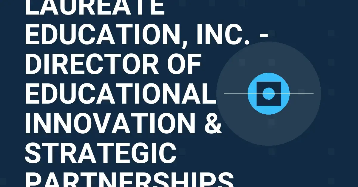 Laureate Education, Inc. - Director of Educational Innovation & Strategic Partnerships