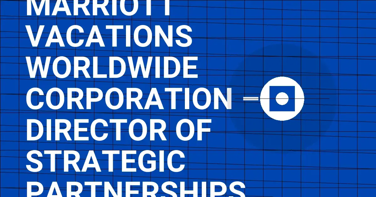 Marriott Vacations Worldwide Corporation – Director of Strategic Partnerships