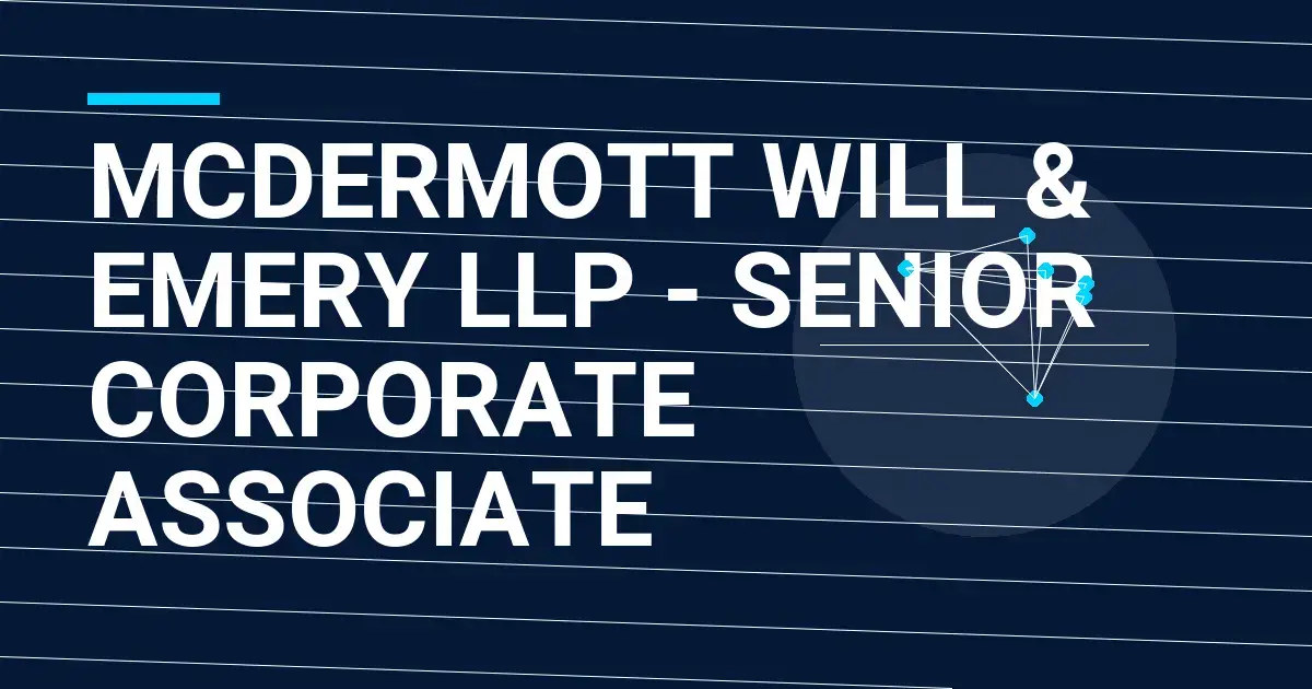 McDermott Will & Emery LLP - Senior Corporate Associate
