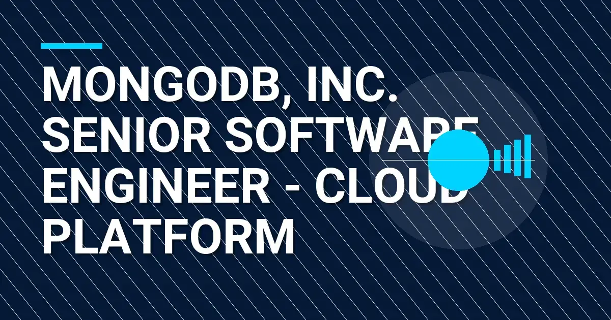 MongoDB, Inc. Senior Software Engineer - Cloud Platform