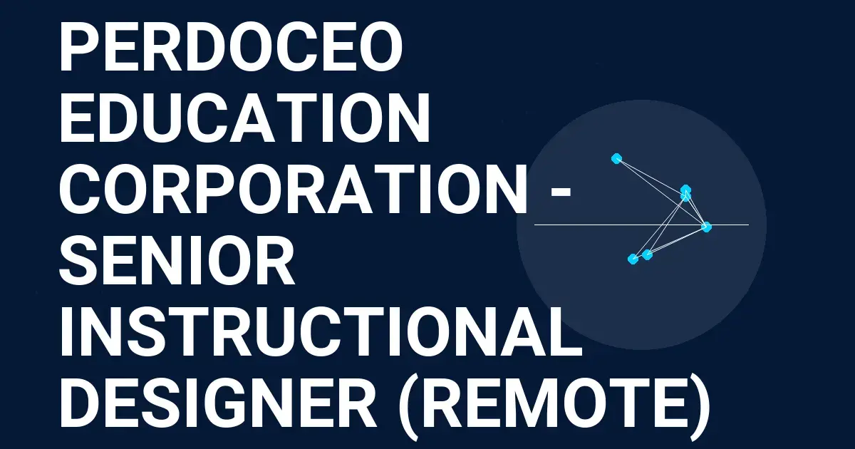 Perdoceo Education Corporation - Senior Instructional Designer (Remote)