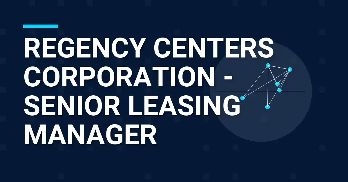 Regency Centers Corporation - Senior Leasing Manager