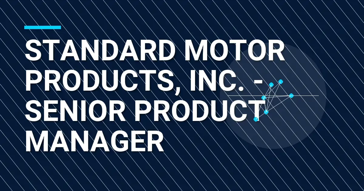 Standard Motor Products, Inc. - Senior Product Manager