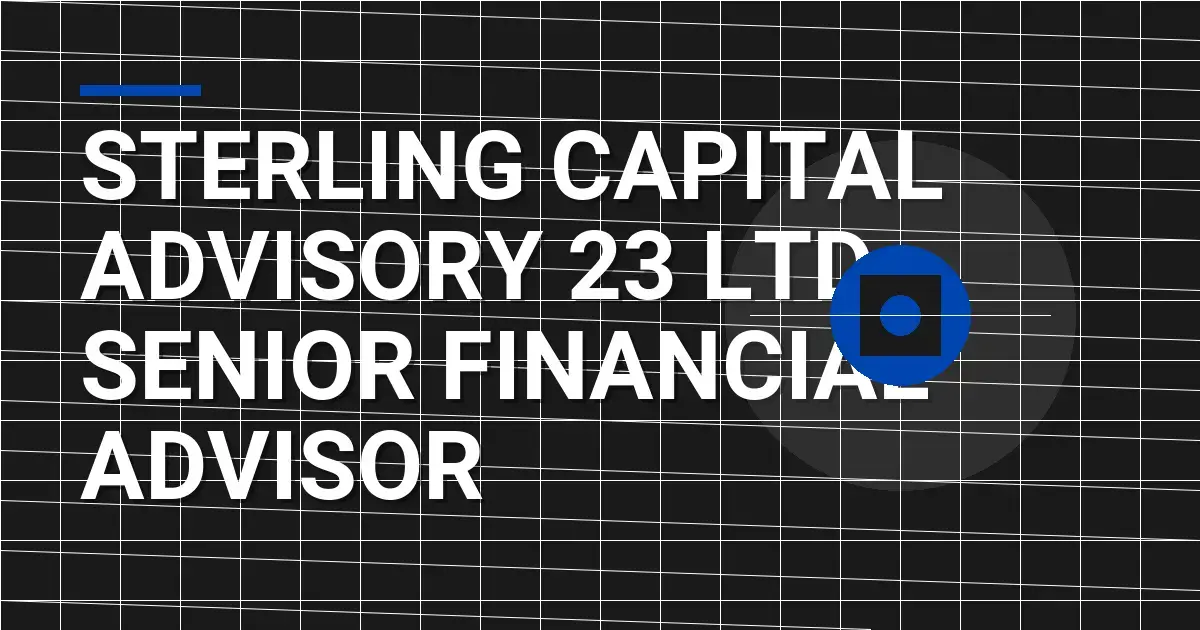 Sterling Capital Advisory 23 Ltd - Senior Financial Advisor