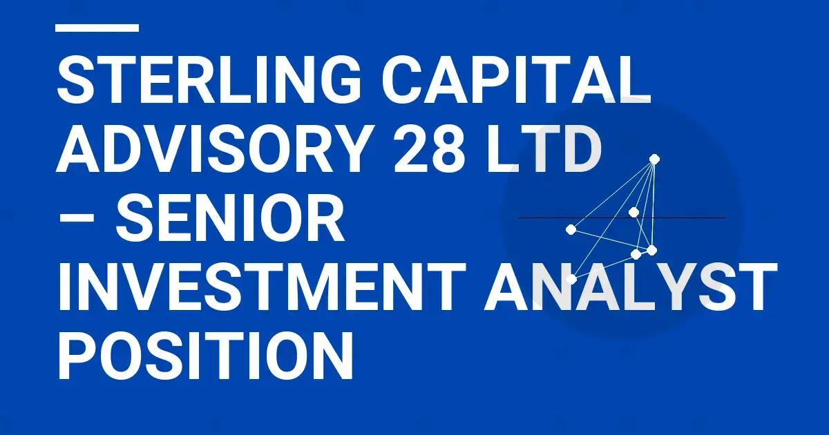 Sterling Capital Advisory 28 Ltd – Senior Investment Analyst Position