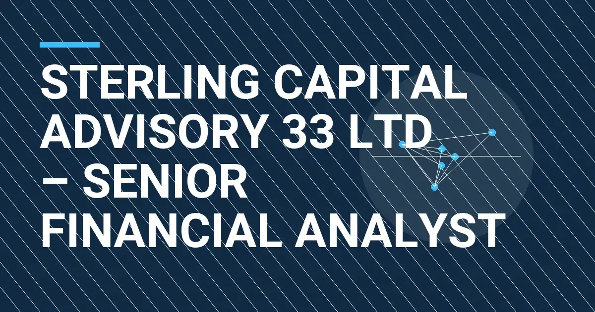 Sterling Capital Advisory 33 Ltd – Senior Financial Analyst