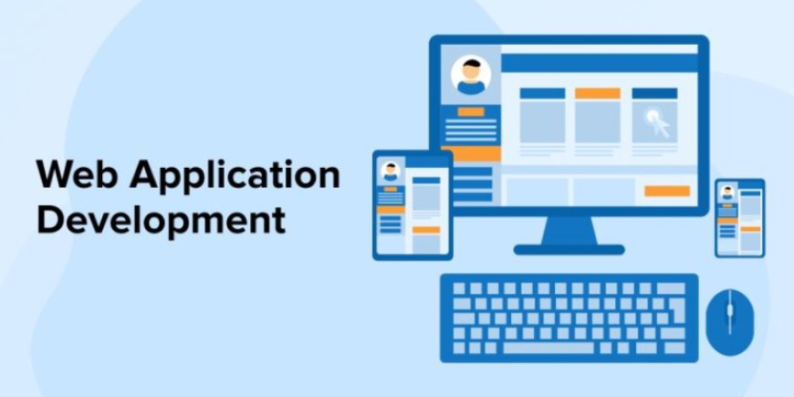 What is Web Application Development?