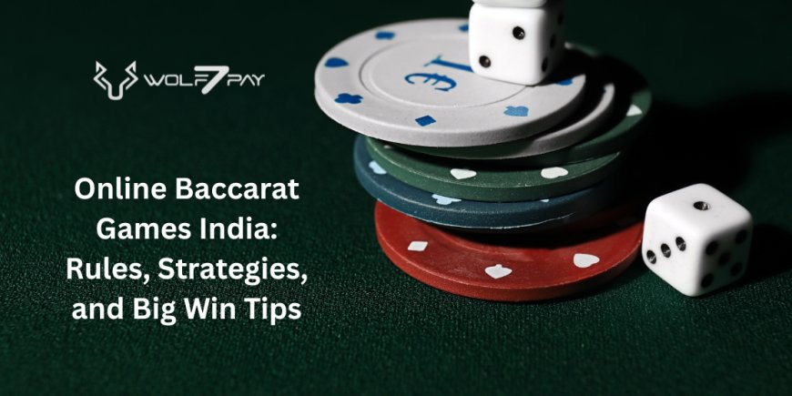Online Baccarat Games India: Rules, Strategies, and Big Win Tips