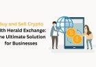 Buy and Sell Crypto with Herald Exchange: The Ultimate Solution for Businesses