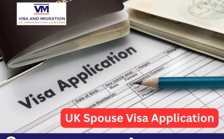UK Spouse Visa Application – Your Guide to Reuniting with Your Partner