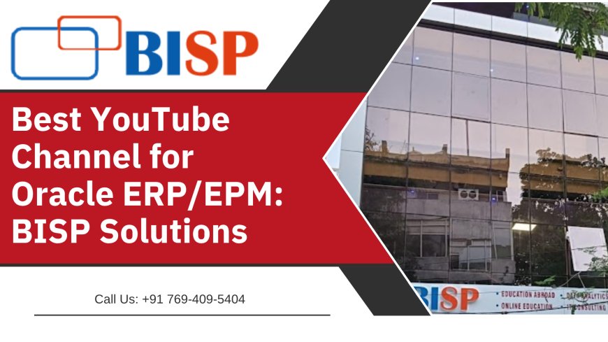 Best YouTube Channel to Learn Oracle ERP & EPM in 2025