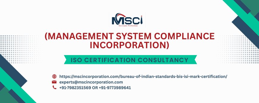 BIS Certification Consultancy Services: Streamlining Compliance for India’s Market